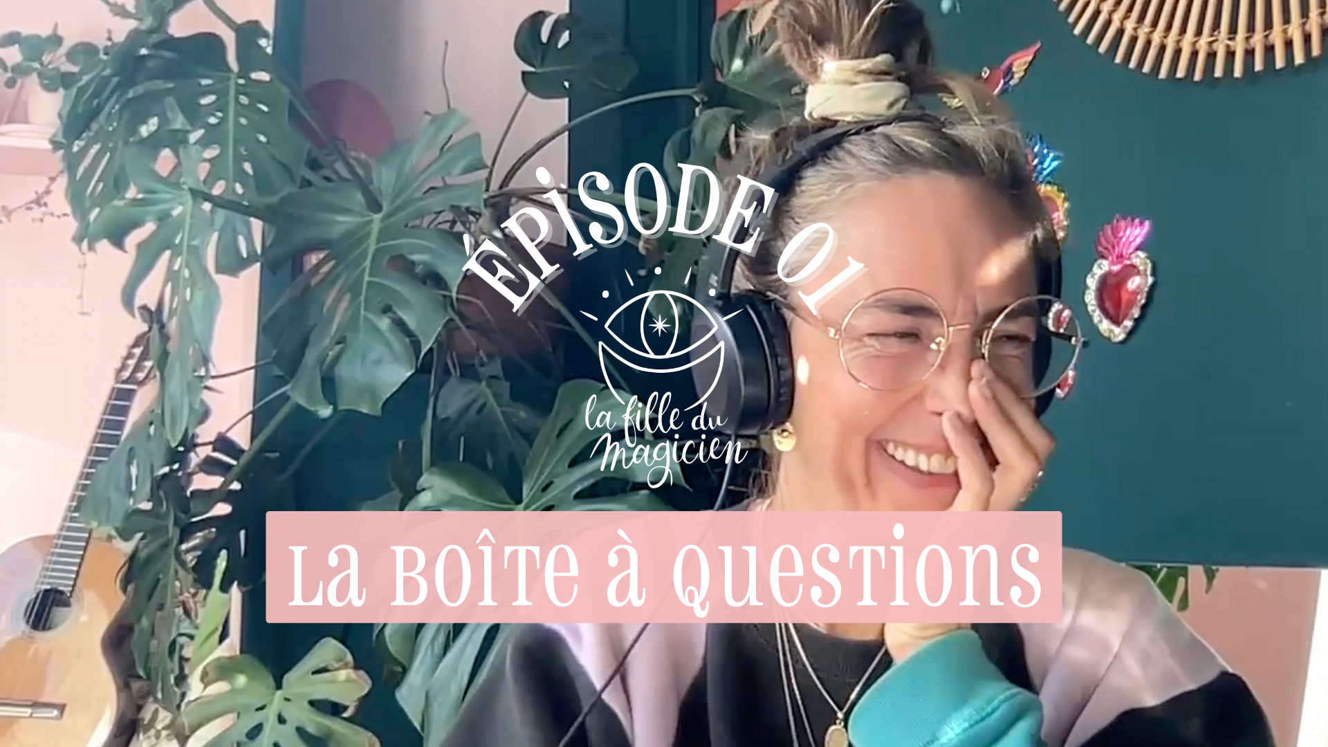 ✨ÉP. 01 - LA BOÎTE À QUESTIONS - LA FILLE DU MAGICIEN