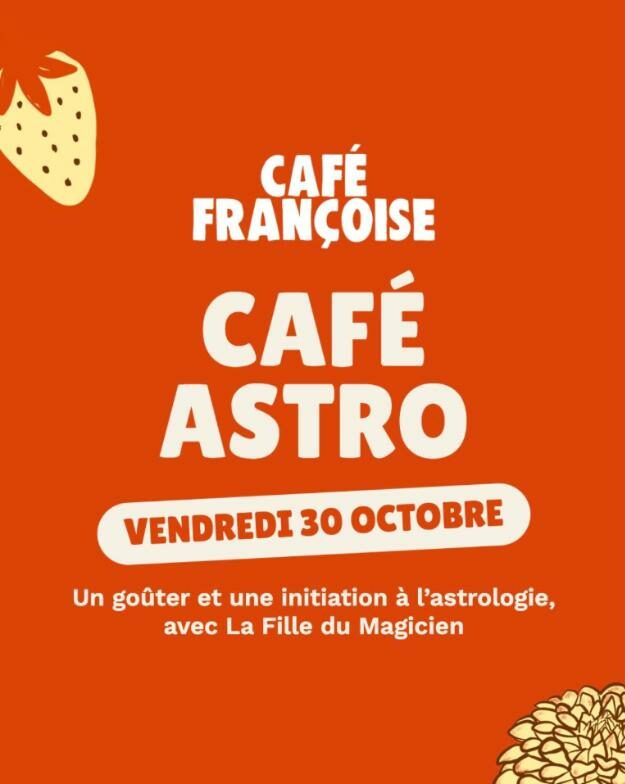 Visuel du Café Astro au Café Françoise, vendredi 30 octobre : un goûter et une initiation à l'astrologie avec La Fille du Magicien