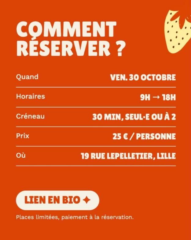 Comment réserver : vendredi 30 octobre, de 9h à 18h, créneaux de 30 min seul·e ou à deux, 25 € par personne, 19 rue Lepelletier à Lille